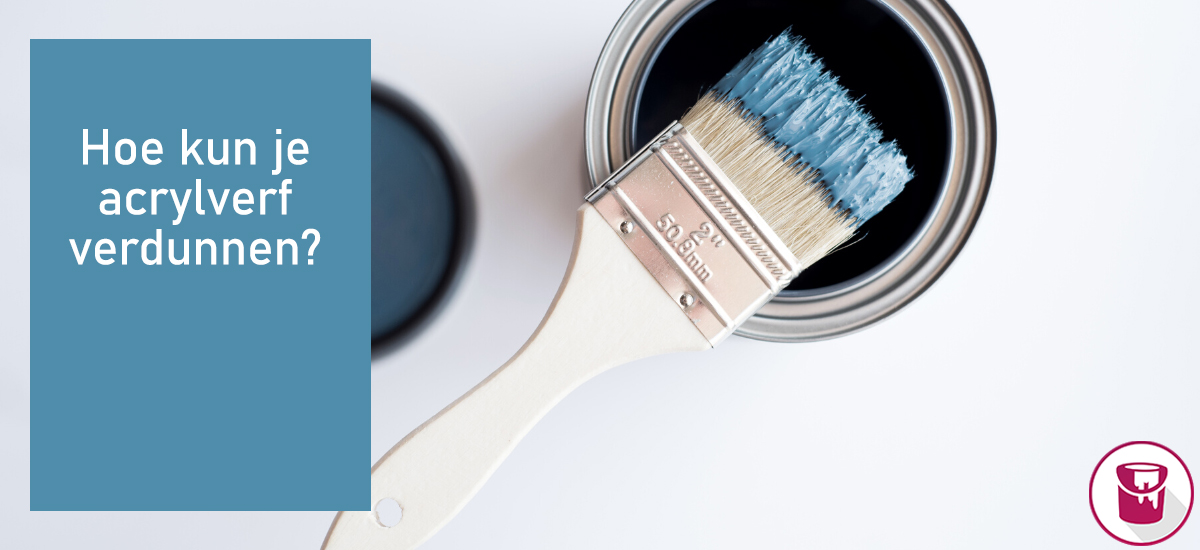 Hoe kun je acrylverf verdunnen? Verfkopen.be