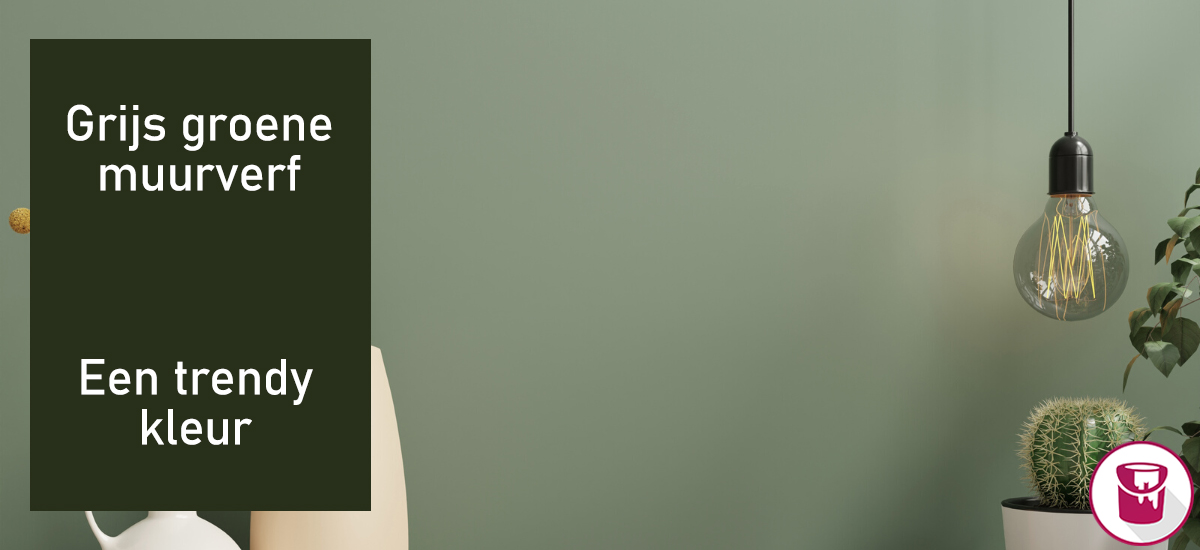 Grijs groene muurverf: Een trendy kleur | Verfkopen.be